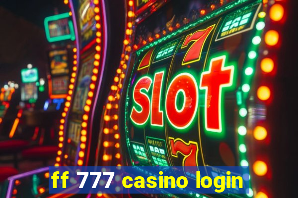 ff 777 casino login